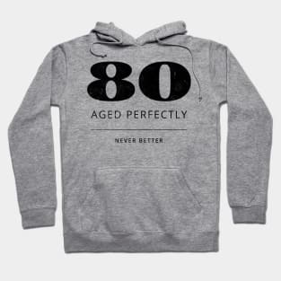 Funny 80th Birthday Quote Prime Time 80 - Flawlessly Aged Hoodie